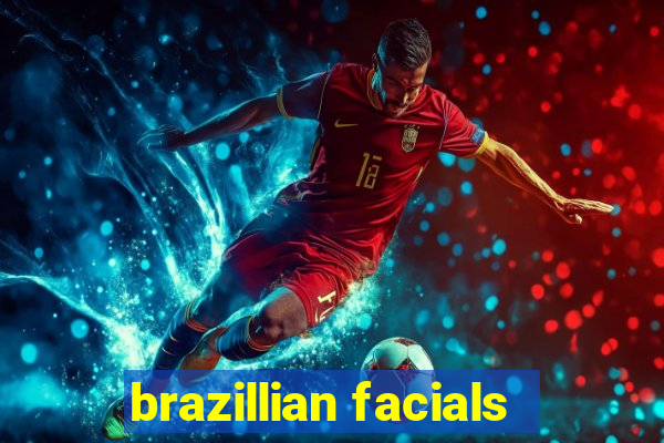 brazillian facials